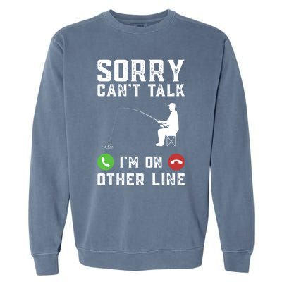 Sorry CanT Talk IM On Other Line Funny Fishing Fish Bass Funny Gift Garment-Dyed Sweatshirt