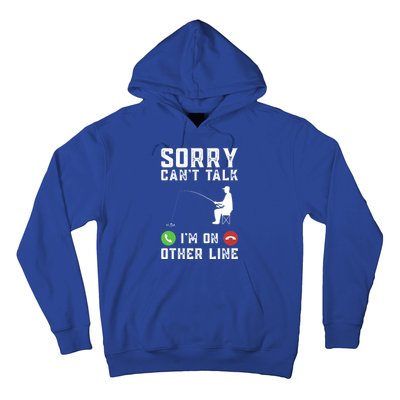 Sorry CanT Talk IM On Other Line Funny Fishing Fish Bass Funny Gift Hoodie