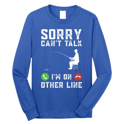 Sorry CanT Talk IM On Other Line Funny Fishing Fish Bass Funny Gift Long Sleeve Shirt