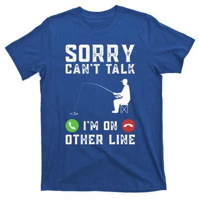 Sorry CanT Talk IM On Other Line Funny Fishing Fish Bass Funny Gift T-Shirt