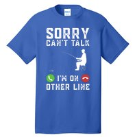 Sorry CanT Talk IM On Other Line Funny Fishing Fish Bass Funny Gift Tall T-Shirt