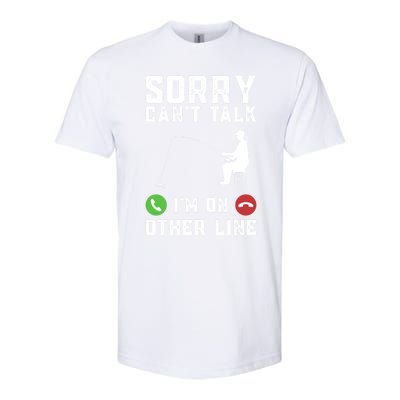 Sorry CanT Talk IM On Other Line Funny Fishing Fish Bass Funny Gift Softstyle CVC T-Shirt