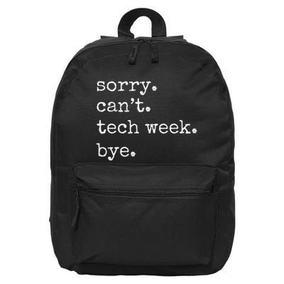 Sorry CanT. Tech Week. Bye. Tech Week Funny Theatre Joke 16 in Basic Backpack