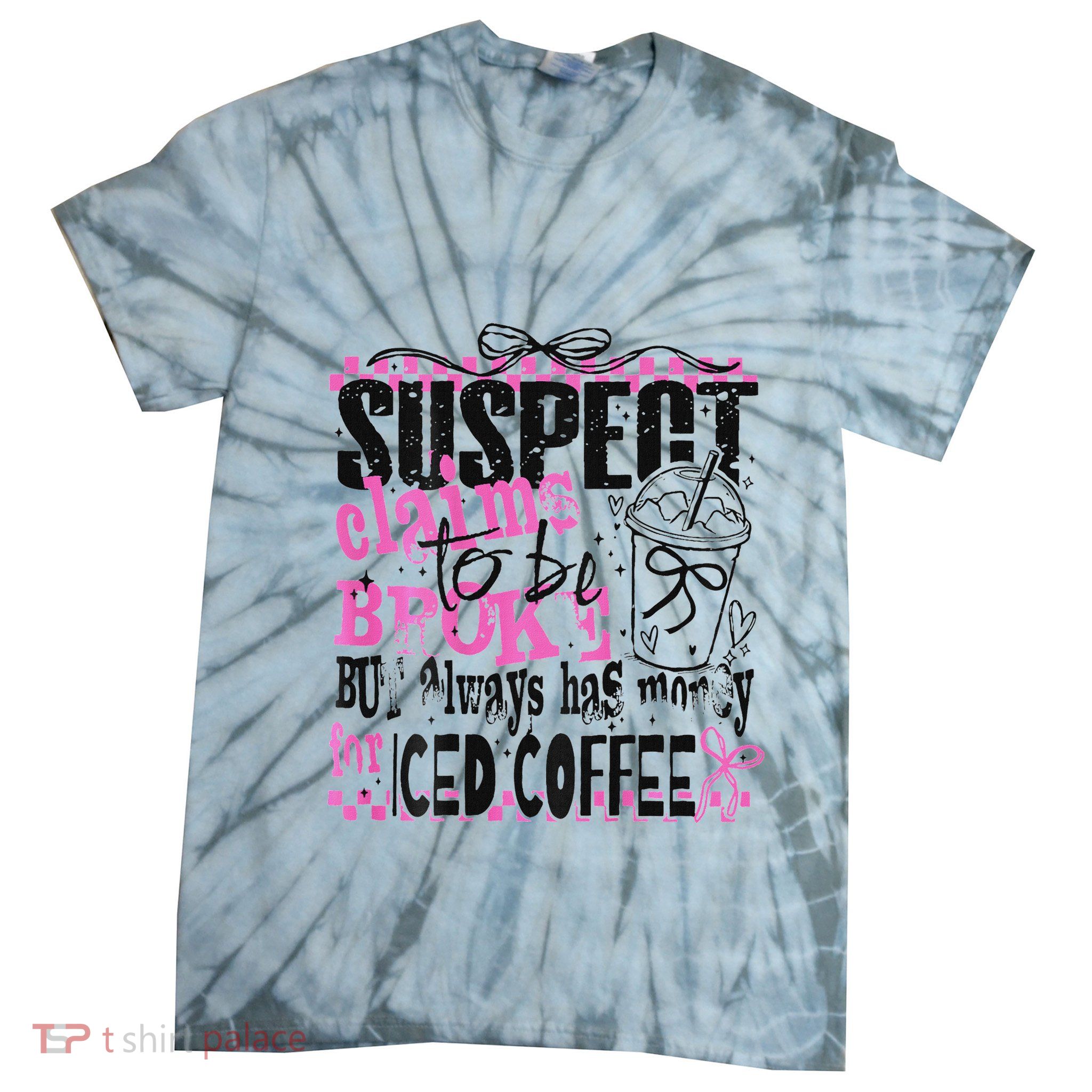 Suspect Claims To Be Broke Iced Coffee Tie-Dye T-Shirt