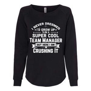 Super Cool Team Manager Funny Baseball Soccer Gift Womens California Wash Sweatshirt