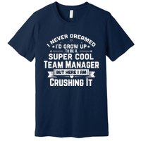 Super Cool Team Manager Funny Baseball Soccer Gift Premium T-Shirt