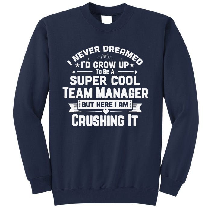 Super Cool Team Manager Funny Baseball Soccer Gift Tall Sweatshirt