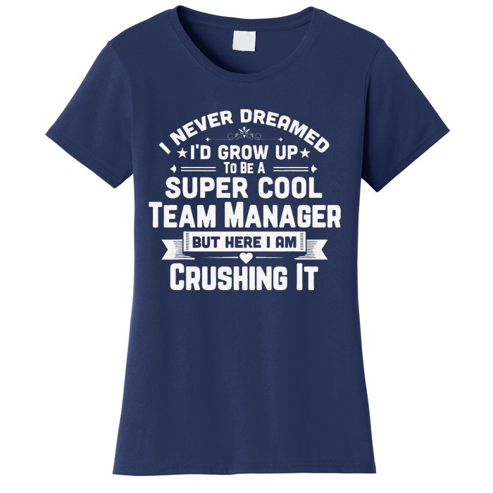 Super Cool Team Manager Funny Baseball Soccer Gift Women's T-Shirt