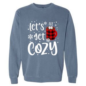 S Christmas Tees LetS Get Cozy Funny Christmas Gift Garment-Dyed Sweatshirt