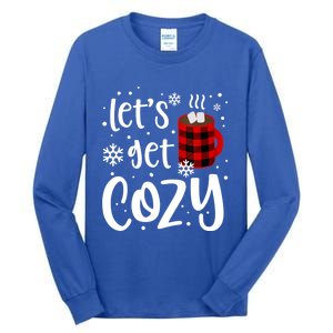 S Christmas Tees LetS Get Cozy Funny Christmas Gift Tall Long Sleeve T-Shirt