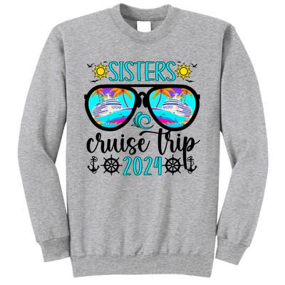 Sisters Cruise Trip 2024 Vacation Travel Sisters Cruising Tall Sweatshirt