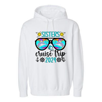 Sisters Cruise Trip 2024 Vacation Travel Sisters Cruising Garment-Dyed Fleece Hoodie