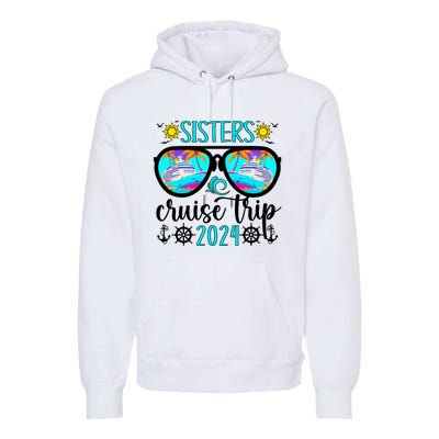 Sisters Cruise Trip 2024 Vacation Travel Sisters Cruising Premium Hoodie