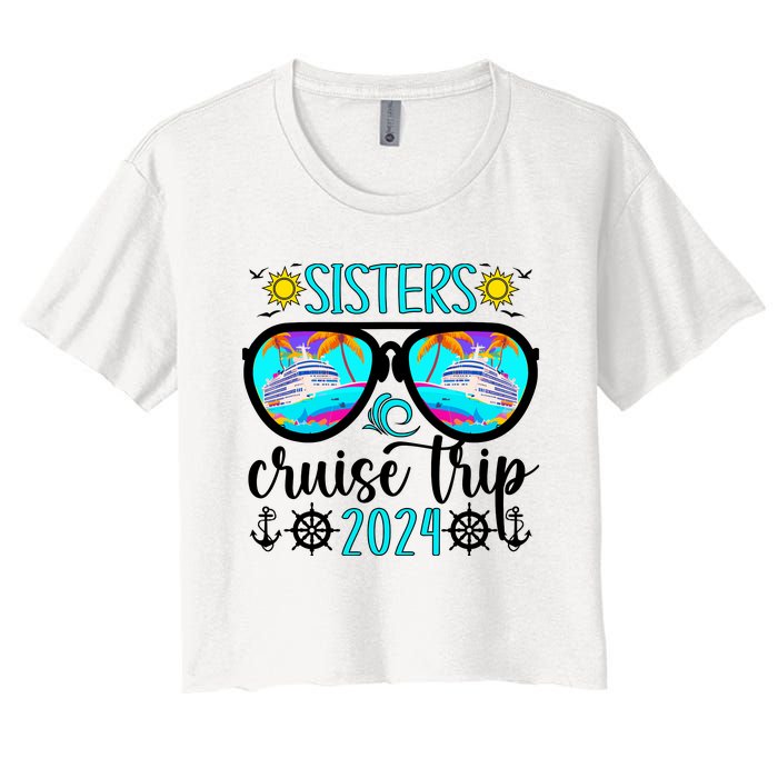 Sisters Cruise Trip 2024 Vacation Travel Sisters Cruising Women's Crop Top Tee