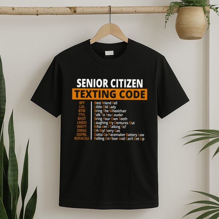 Senior Citizen Texting Code Funny T-Shirt