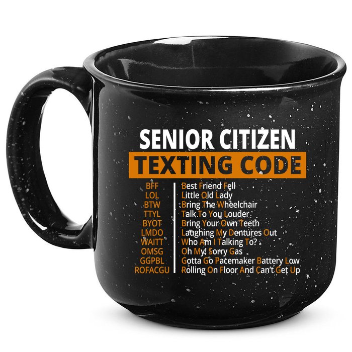 Senior Citizen Texting Code Funny 15oz Campfire Ceramic Mug