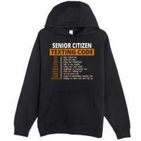 Senior Citizen Texting Code Funny Premium Pullover Hoodie