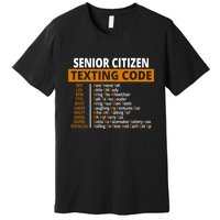 Senior Citizen Texting Code Funny Premium T-Shirt