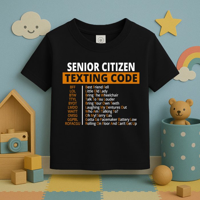 Senior Citizen Texting Code Funny Toddler T-Shirt