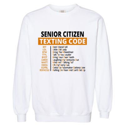 Senior Citizen Texting Code Funny Garment-Dyed Sweatshirt