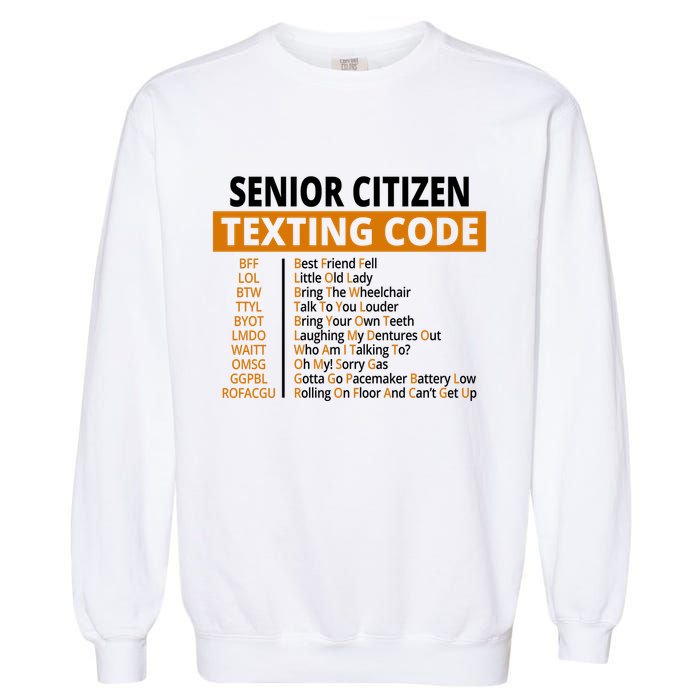 Senior Citizen Texting Code Funny Garment-Dyed Sweatshirt