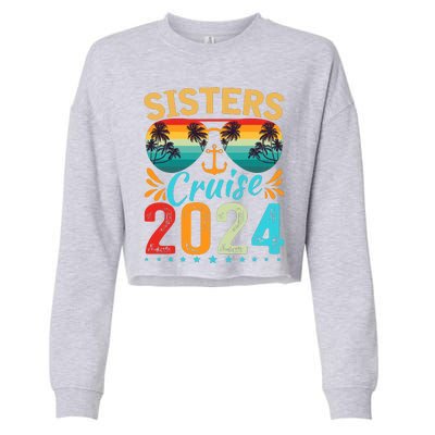 Sisters Cruise Trip 2024 Vacation Travel Sisters Cruising Cropped Pullover Crew