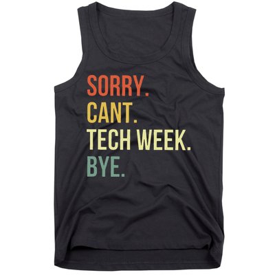 Sorry CanT Tech Week Bye Tank Top