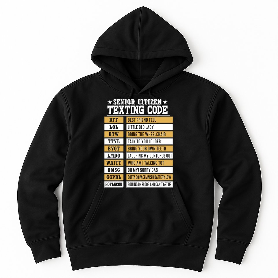 Senior Citizen Texting Code Funny Old People Gift Hoodie