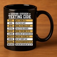 Senior Citizen Texting Code Funny Old People Gift 11oz C Handle Ceramic Mug