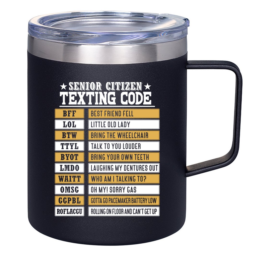 Senior Citizen Texting Code Funny Old People Gift 12oz Stainless Steel Coffee Mug