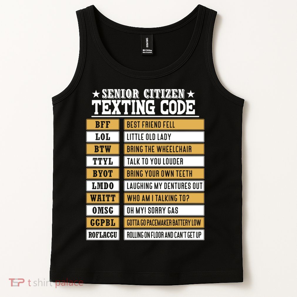 Senior Citizen Texting Code Funny Old People Gift Tank Top