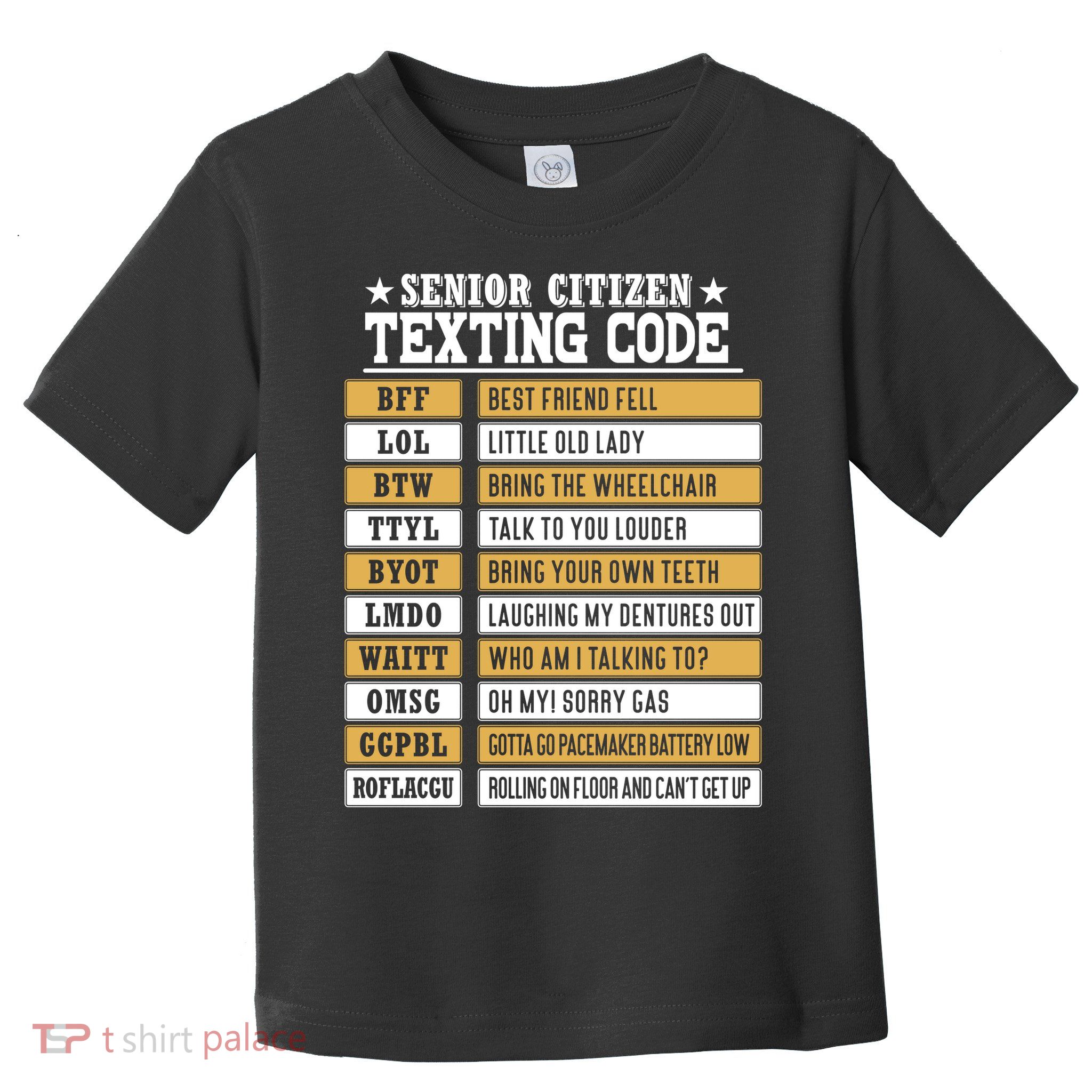 Senior Citizen Texting Code Funny Old People Gift Toddler T-Shirt