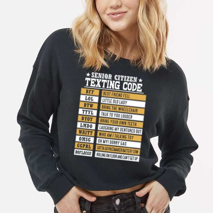 Senior Citizen Texting Code Funny Old People Gift Cropped Pullover Crew