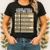 Senior Citizen Texting Code Funny Old People Gift Womens T-Shirt