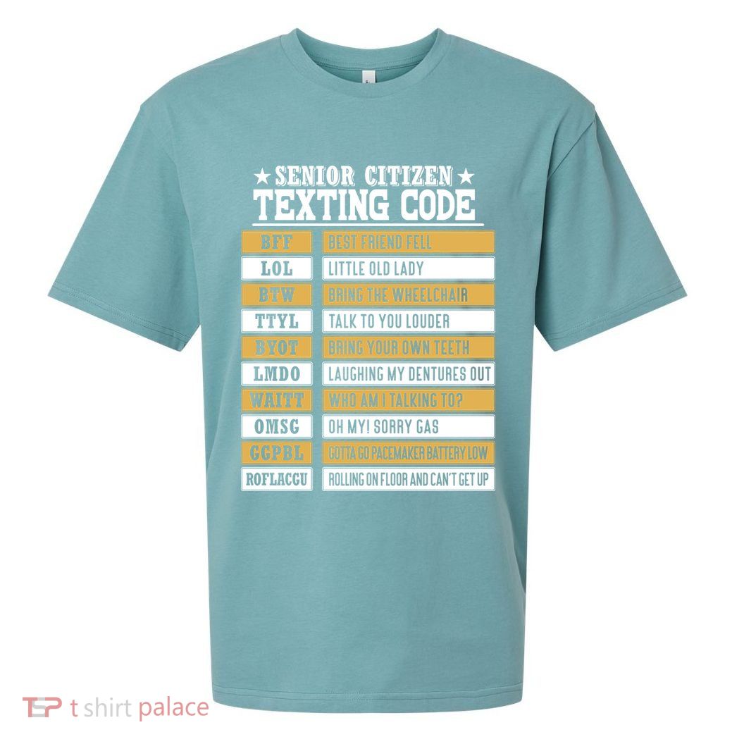 Senior Citizen Texting Code Funny Old People Gift Sueded Cloud Jersey T-Shirt
