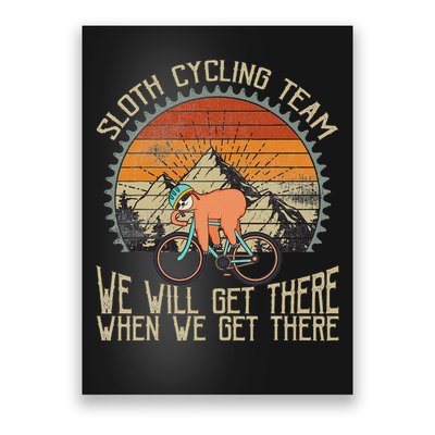 Sloth Cycling Team We Well Get There When We Get There Poster