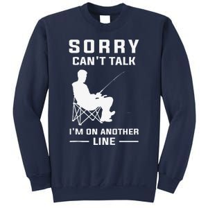 Sorry Can't Talk I'm On Another Line Funny Fishing Sweatshirt