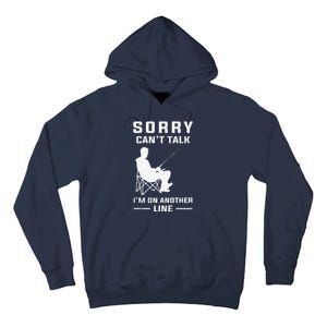 Sorry Can't Talk I'm On Another Line Funny Fishing Tall Hoodie