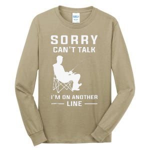 Sorry Can't Talk I'm On Another Line Funny Fishing Tall Long Sleeve T-Shirt