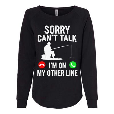 Sorry Can't Talk I'm On My Other Line Vintage Fishing Womens California Wash Sweatshirt