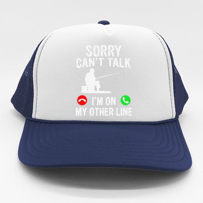 Sorry Can't Talk I'm On My Other Line Vintage Fishing Trucker Hat