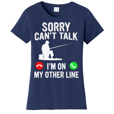 Sorry Can't Talk I'm On My Other Line Vintage Fishing Women's T-Shirt