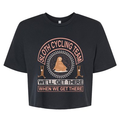 Sloth Cycling Team We'll Get There When We Get There Bella+Canvas Jersey Crop Tee