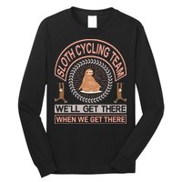 Sloth Cycling Team We'll Get There When We Get There Long Sleeve Shirt