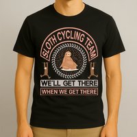 Sloth Cycling Team We'll Get There When We Get There T-Shirt