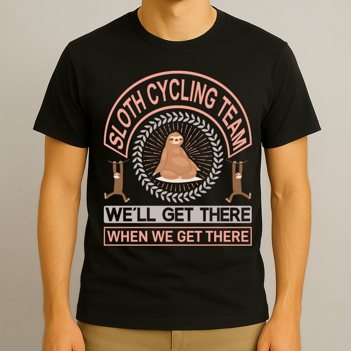 Sloth Cycling Team We'll Get There When We Get There T-Shirt
