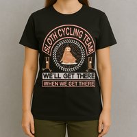 Sloth Cycling Team We'll Get There When We Get There T-Shirt