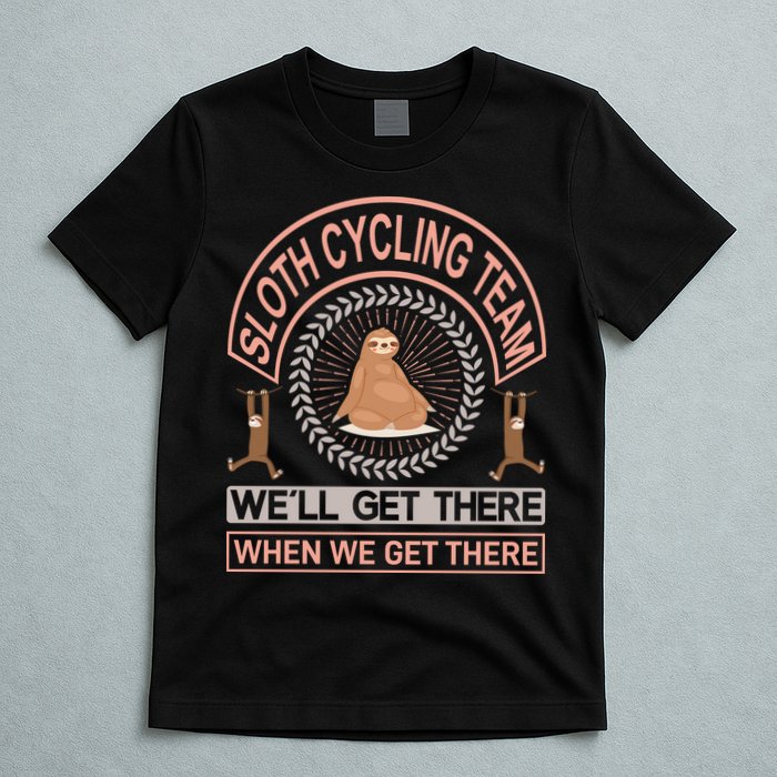 Sloth Cycling Team We'll Get There When We Get There T-Shirt