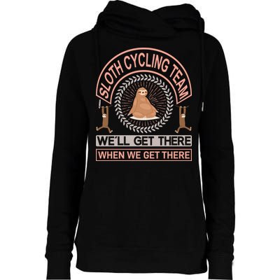Sloth Cycling Team We'll Get There When We Get There Womens Funnel Neck Pullover Hood