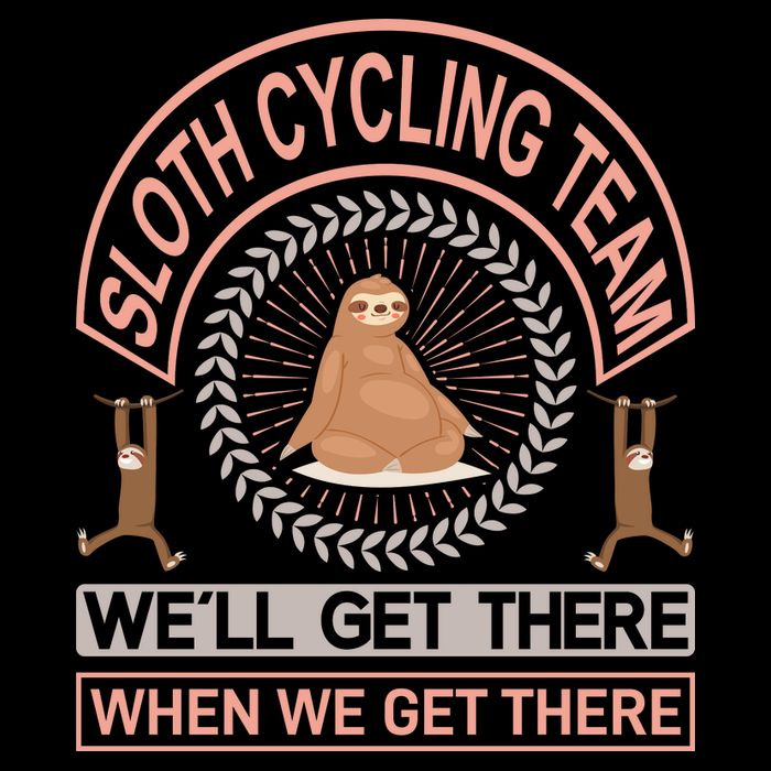 Sloth Cycling Team We'll Get There When We Get There Poster